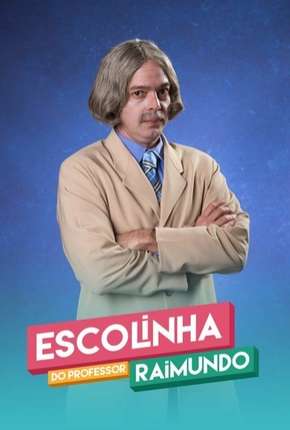 Escolinha do Professor Raimundo - Nova Geração - 5ª Temporada Completa Torrent Download Nacional