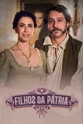 Filhos da Pátria - 1ª Temporada Torrent Download Nacional