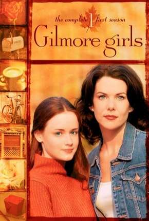 Gilmore Girls - Tal Mãe, Tal Filha - 1ª Temporada Torrent Download Dublada / Dual Áudio