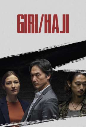 Giri / Haji - 1ª Temporada Completa Torrent Download Dublada / Dual Áudio