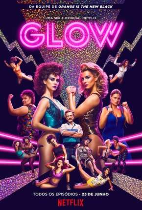 GLOW - 1ª Temporada Torrent Download Dublada / Dual Áudio