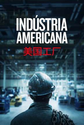 Indústria Americana - American Factory Torrent Download Dublado / Dual Áudio