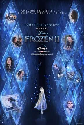 Into the Unknown - Making Frozen 2 - 1ª Temporada Completa Legendada Torrent Download 