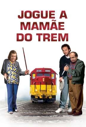 Jogue a Mamãe do Trem Torrent Download Dublado / Dual Áudio