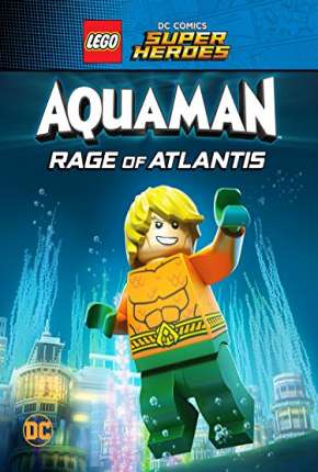 LEGO DC Comics Super Heróis - Aquaman - A Fúria de Atlântida Torrent Download Dublado / Dual Áudio