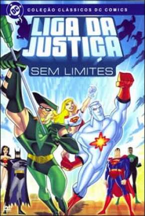 Liga da Justiça Sem Limites - Completo Torrent Download Dublado / Dual Áudio