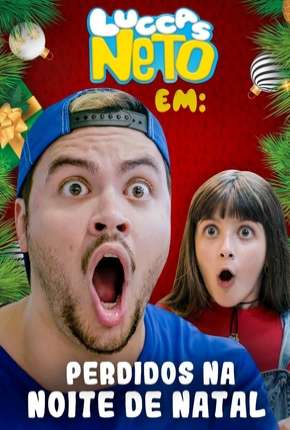 Luccas Neto em - Perdidos na noite de Natal Torrent Download Dublado