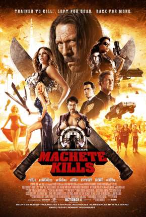 Machete Mata - Machete Kills Torrent Download Dublado