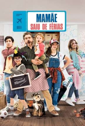 Mamãe saiu de férias Torrent Download Dublado