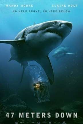 Medo Profundo - 47 Meters Down Torrent Download Dublado / Dual Áudio