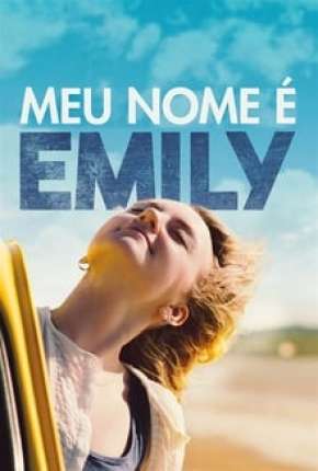 Meu Nome É Emily Torrent Download Dublado / Dual Áudio