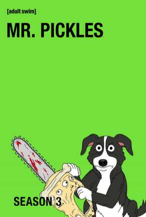 Mr. Pickles - 3ª Temporada Completa Torrent Download Dublado / Dual Áudio