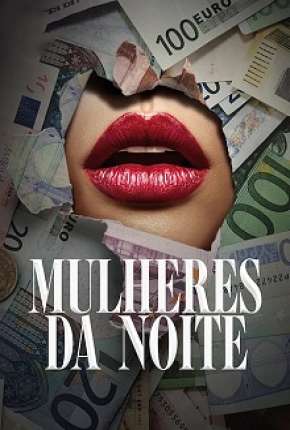 Mulheres da Noite - 1ª Temporada Torrent Download Dublada