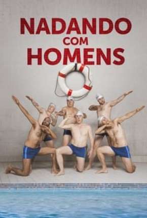 Nadando com Homens Torrent Download Dublado / Dual Áudio