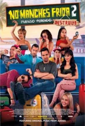 No Manches Frida 2 - Paraíso Destruído Torrent Download Dublado