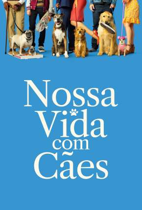 Nossa Vida com Cães Torrent Download Dublado / Dual Áudio