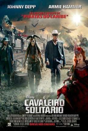 O Cavaleiro Solitário - The Lone Ranger Torrent Download Dublado / Dual Áudio