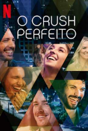 O Crush Perfeito - 1ª Temporada Completa Torrent Download Nacional