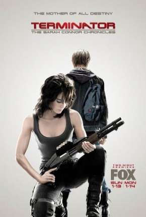 O Exterminador do Futuro - Crônicas de Sarah Connor - 1ª Temporada Torrent Download Dublada