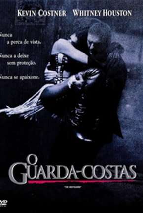 O Guarda-Costas - The Bodyguard Torrent Download Dublado / Dual Áudio