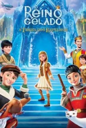 O Reino Gelado - A Terra dos Espelhos Torrent Download Dublado