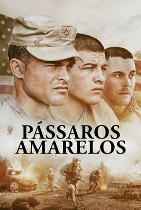 Pássaros Amarelos Torrent Download Dublado / Dual Áudio