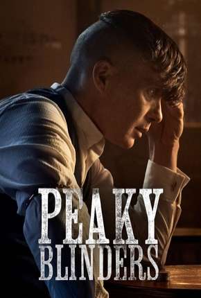 Peaky Blinders - Sangue, Apostas e Navalhas - 5ª Temporada Completa Torrent Download Dublada / Dual Áudio