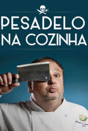 Pesadelo Na Cozinha - 1ª Temporada Torrent Download Nacional