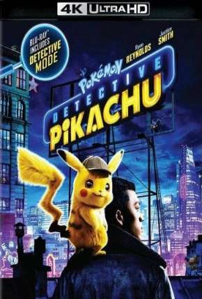 Pokémon - Detetive Pikachu 4K Torrent Download Dublado / Dual Áudio