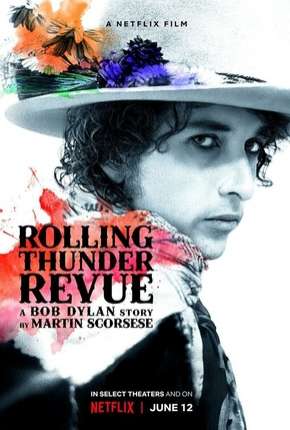 Rolling Thunder Revue - A Bob Dylan Story by Martin Scorsese Legendado Torrent Download 