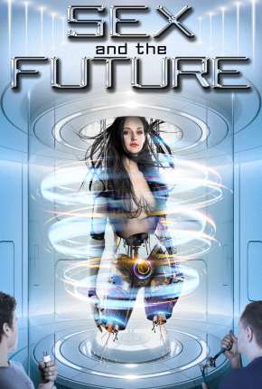 Sex and the Future - Legendado Torrent Download 