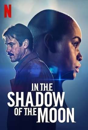 Sombra Lunar - In the Shadow of the Moon Netflix Torrent Download Dublado / Dual Áudio