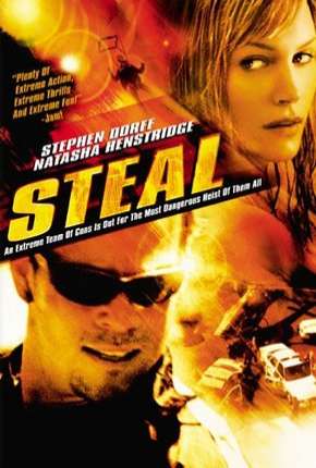 Steal - Fuga Alucinada Torrent Download Dublado / Dual Áudio