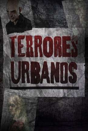 Terrores Urbanos - 1ª Temporada Completa Torrent Download Nacional