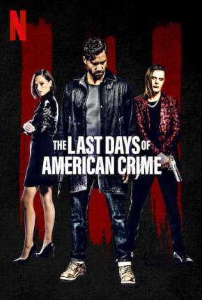 The Last Days of American Crime Torrent Download Dublado / Dual Áudio