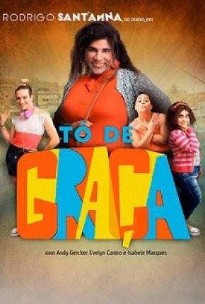 Tô de Graça - 3ª Temporada Torrent Download Nacional