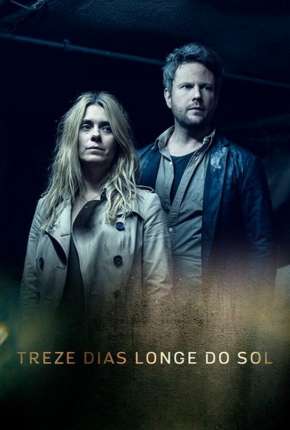 Treze Dias Longe do Sol - 1ª Temporada Torrent Download Nacional