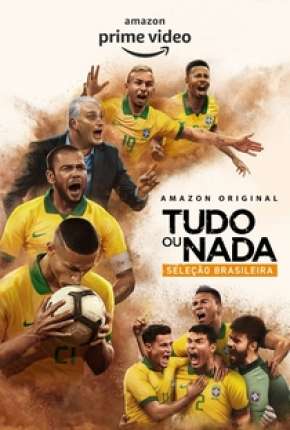 Tudo ou Nada - Seleção Brasileira - 1ª Temporada Completa Torrent Download Nacional