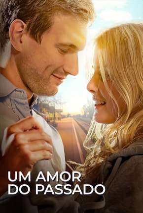 Um Amor do Passado Torrent Download Dublado / Dual Áudio