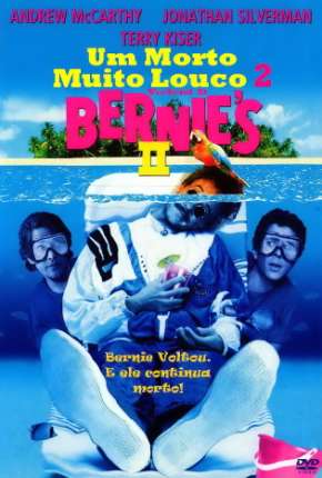 Um Morto Muito Louco 2 - Weekend at Bernies II Torrent Download Dublado / Dual Áudio