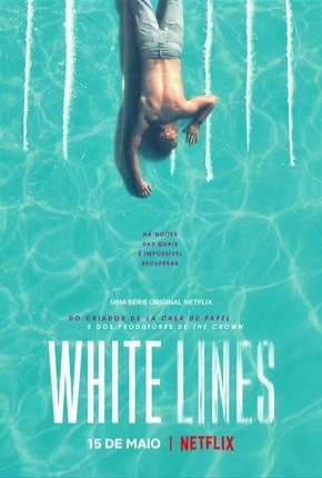 White Lines - 1ª Temporada Completa Torrent Download Dublada / Dual Áudio