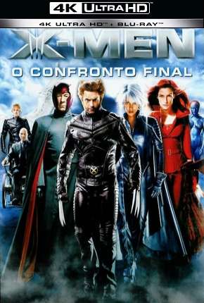 X-Men - O Confronto Final - 4K Torrent Download Dublado / Dual Áudio