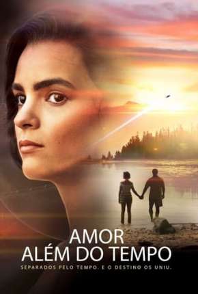 Amor Além do Tempo Torrent Download Dublado / Dual Áudio