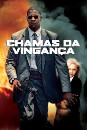 Chamas da Vingança - Man on Fire Torrent Download Dublado / Dual Áudio