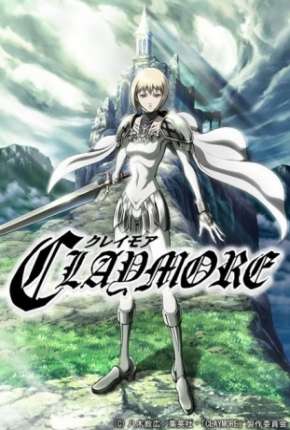 Claymore  Download Dublado / Dual Áudio