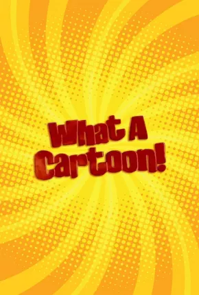 Desenhos Incríveis - O Show (The What a Cartoon Show)  Download Dublado