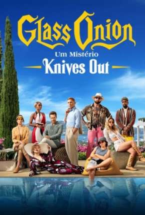 Glass Onion - Um Mistério Knives Out - Netflix Torrent Download Dublado / Dual Áudio