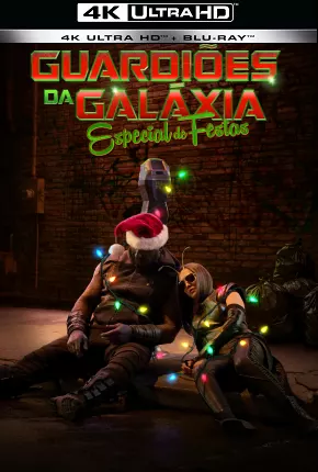 Guardiões da Galáxia - Especial de Festas 4K Torrent Download Dublado / Dual Áudio