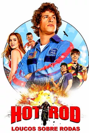 Hot Rod - Loucos Sobre Rodas  Download Dublado / Dual Áudio