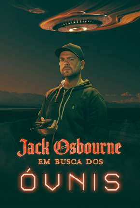 Jack Osbourne - Em Busca dos Óvnis Torrent Download Dublado / Dual Áudio